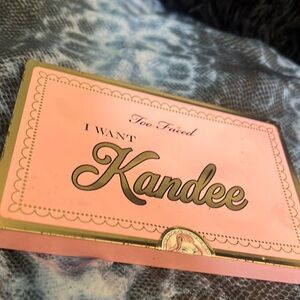 I want Kandee Too Faced Pallete